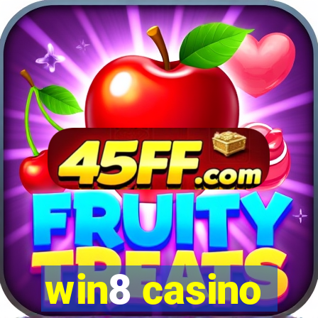 win8 casino